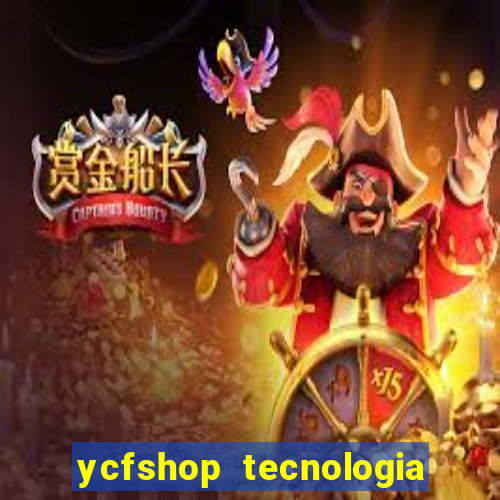 ycfshop tecnologia em ecommerce ltda jogos